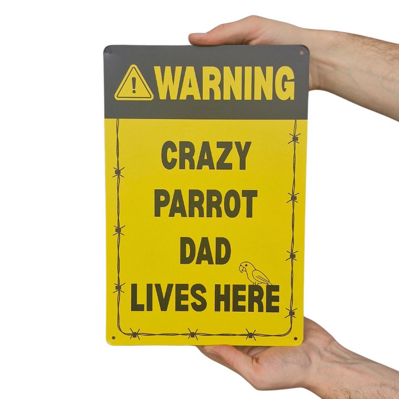 Metal Sign - Crazy Parrot Dad Lives Here