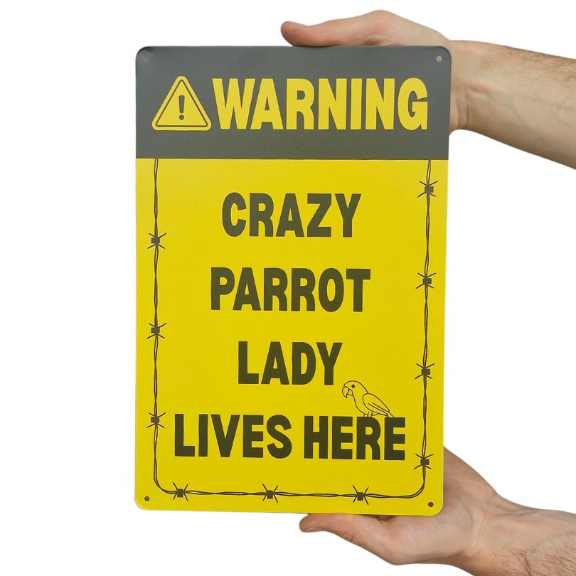 Metal Sign - Crazy Parrot Lady Lives Here