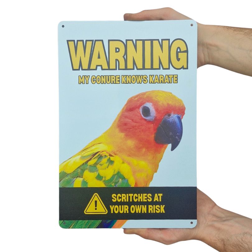 Metal Sign - Warning My Conure Knows Karate Sun